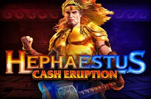 Cash Eruption Hephaestus