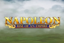 Napoleon: Rise Of an Empire