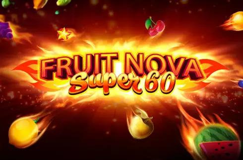 Fruit Super Nova 60