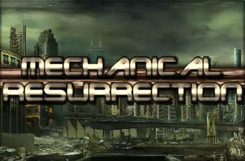 Mechanical Resurrection