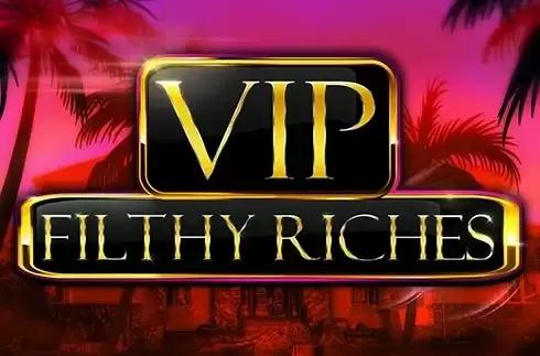 VIP Filthy Riches
