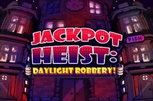 Jackpot Heist Daylight Robbery