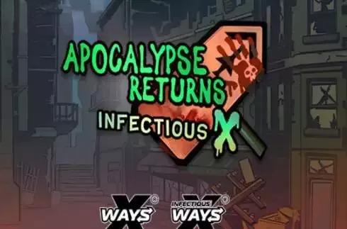 Apocalypse Returns Infectious X