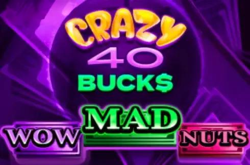 Crazy 40 Bucks