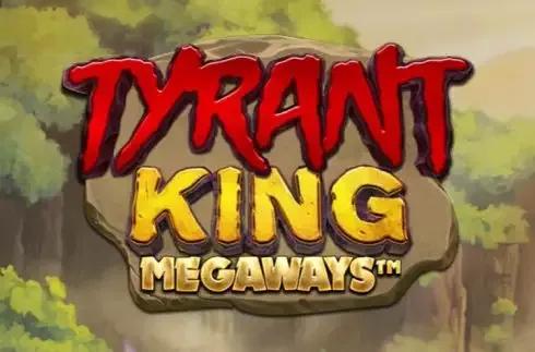 Tyrant King Megaways