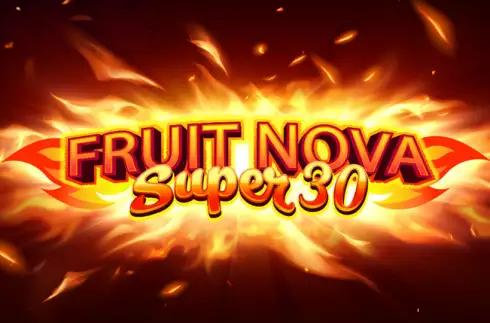 Fruit Super Nova 30