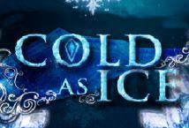 Cold As Ice