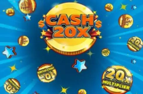 Cash 20X