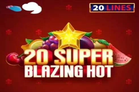20 Super Blazing Hot