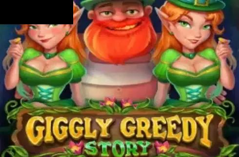 Giggly Greedy Story
