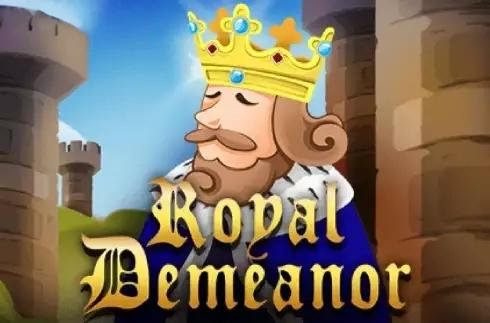 Royal Demeanor