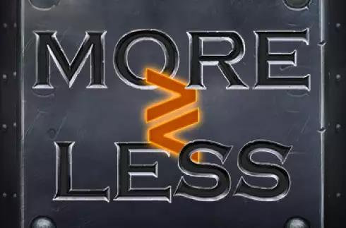 More or Less