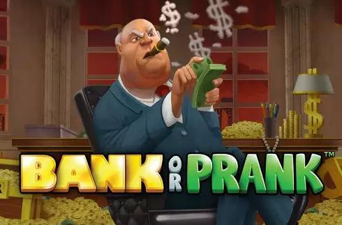 Bank or Prank
