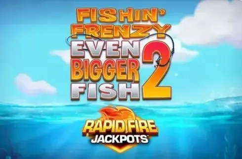 Fishin' Frenzy Even Bigger Fish