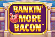 Bankin' More Bacon