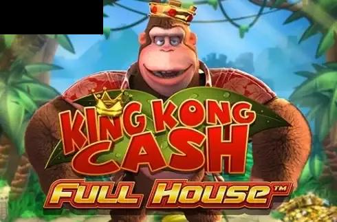 King Kong Cash Full House